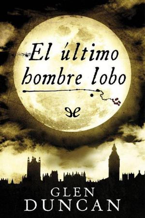 [The Last Werewolf / Bloodlines Trilogy 01] • El Último Hombre Lobo